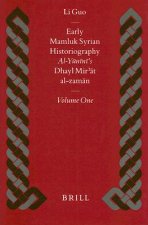 Early Mamluk Syrian Historiography, Volume 1: Al-Yunini's Dhayl Mir'at Al-Zaman