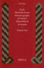 Early Mamluk Syrian Historiography, Volume 1: Al-Yunini's Dhayl Mir'at Al-Zaman