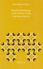 Ritual and Mythology of the Chinese Triads: Creating an Identity