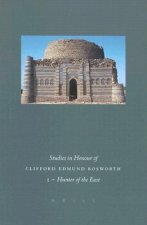Studies in Honour of Clifford Edmund Bosworth, Volume I: Hunter of the East: Arabic and Semitic Studies