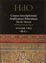Corpus Inscriptionum Arabicarum Palaestinae (CIAP) Volume Two: B-C