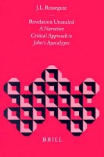 Revelation Unsealed: A Narrative Critical Approach to John's Apocalypse
