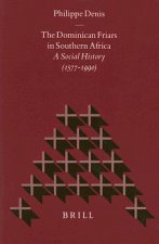 The Dominican Friars in Southern Africa: A Social History (1577-1990)