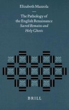 The Pathology of the English Renaissance: Sacred Remains and Holy Ghosts