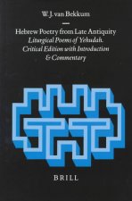 Hebrew Poetry from Late Antiquity: Liturgical Poems of Yehudah. Critical Edition with Introduction and Commentary