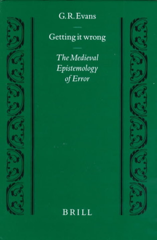 Getting It Wrong: The Medieval Epistemology of Error