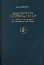 Freethinkers of Medieval Islam: Ibn Al-R Wand, AB Bakr Al-R Z, and Their Impact on Islamic Thought