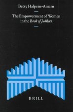 The Empowerment of Women in the Book of Jubilees (Supplement to the Journal for the Study of Judaism #60)