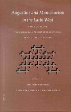 Augustine and Manichaeism in the Latin West: Proceedings of the Fribourg-Utrecht Symposium of the International Symposium Association of Manichaean St