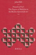 Friend or Foe?: The Figure of Babylon in the Book of Jeremiah MT