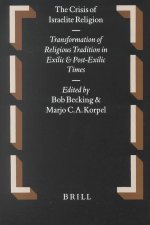 Oudtestamentische Studikn, the Crisis of Israelite Religion: Transformation of Religious Tradition in Exilic and Post-Exilic Times