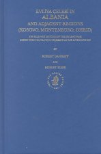 Evliy Celebi in Albania and Adjacent Regions (Kosovo, Montenegro, Ohrid): The Relevant Sections of the Seyahatname