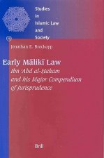 Early M Lik Law: Ibn Abd Al-H Akam and His Major Compendium of Jurisprudence
