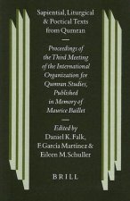Sapiental, Liturgical and Poetical Texts from Qumran: Proceedings of the Third Meeting of the International Organization for Qumran Studies, Oslo 1998