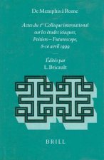 de Memphis a Rome: Actes Du Ier Colloque International Sur Les Etudes Isiaques, Poitiers - Futuroscope, 8-10 Avril 1999