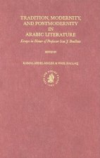 Tradition, Modernity, and Postmodernity in Arabic Literature: Essays in Honor of Professor Issa J. Boullata