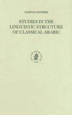 Studies in the Linguistic Structure of Classical Arabic: