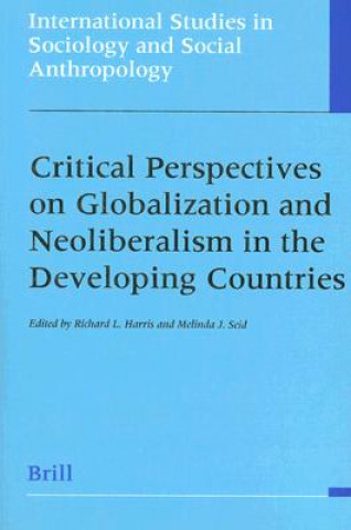 Critical Perspectives on Globalization and Neoliberalism in the Developing Countries