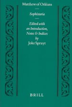 Matthew of Orleans (Mattheus Aurelianensis): Sophistaria Sive Summa Communium Distinctionum Circa Sophismata Accidentium