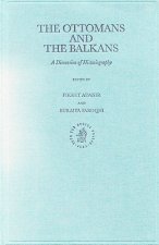 The Ottoman Empire and Its Heritage, the Ottomans and the Balkans: A Discussion of Historiography