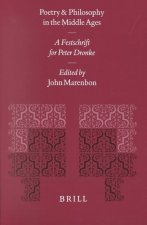 Poetry and Philosophy in the Middle Ages: A Festschrift for Peter Dronke a Festschrift for Peter Dronke