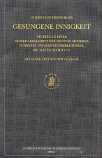 Gesungene Innigkeit: Studien Zu Einer Musikhandschrift Der Devotio Moderna (Utrecht, Universiteitsbibliotheek, Ms. 16 H 34, Olim B 113). Mit Einer Edi
