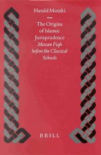 Islamic History and Civilization, the Origins of Islamic Jurisprudence: Meccan Fiqh Before the Classical Schools