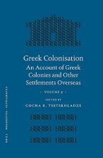 Greek Colonisation, Volume 1: An Account of Greek Colonies and Other Settlements Overseas