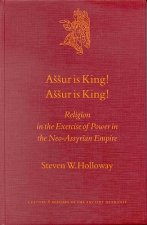 A Ur Is King! a Ur Is King!: Religion in the Exercise of Power in the Neo-Assyrian Empire