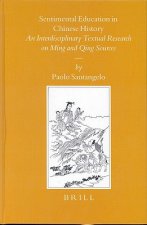 Sentimental Education in Chinese History: An Interdisciplinary Textual Research on Ming and Qing Sourcan Interdisciplinary Textual Research on Ming an