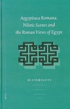 Aegyptiaca Romana. Nilotic Scenes and the Roman Views of Egypt: ISBN 9789004124400