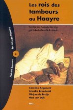 Les Rois Des Tambours Au Haayre: Recitee Per Aamadu Baa Digi, Griot Des Fulbe Dalla (Mali)