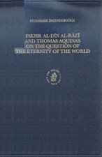Fakhr Al-Din Al-Razi and Thomas Aquinas on the Question of the Eternity of the World