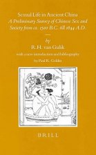 Sexual Life in Ancient China: A Preliminary Survey of Chinese Sex and Society from ca. 1500 B.C. Till 1644 A.D.