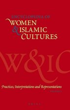 Encyclopedia of Women & Islamic Cultures: Practices, Interpretations and Representations