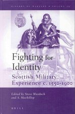 Fighting for Identity: Scottish Military Experience C. 1550-1900