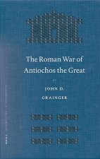 The Roman War of Antiochos the Great the Roman War of Antiochos the Great: