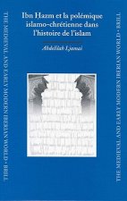 Ibn H Azm Et La Polemique Islamo-Chretienne Dans L'Histoire de L'Islam