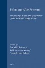 Before and After Avicenna: Proceedings of the First Conference of the Avicenna Study Grproceedings of the First Conference of the Avicenna Study