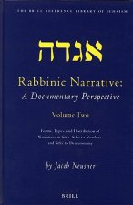 Rabbinic Narrative: A Documentary Perspective: Volume 2: Forms, Types, and Distribution of Narratives in Sifra, Sifre to Numbers, and Sifre to Deutero