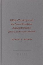 Hidden Transcripts and the Arts of Resistance: Applying the Work of James C. Scott to Jesus and Paul