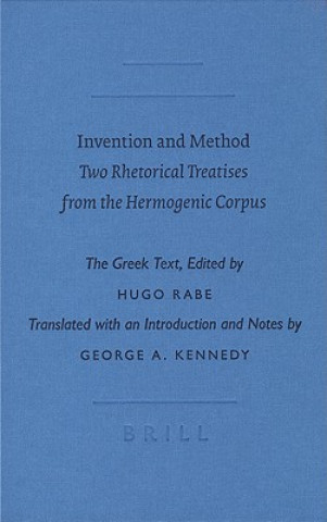 Invention and Method: Two Rhetorical Treatises from the Hermogenic Corpus