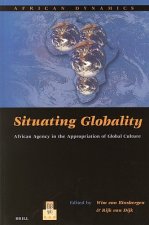 African Dynamics, Situating Globality: African Agency in the Appropriation of Global Culture