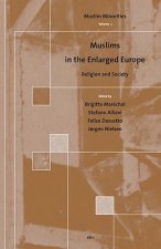 Muslims in the Enlarged Europe: Religion and Society