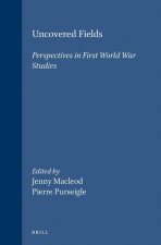 Uncovered Fields: Perspectives in First World War Studies