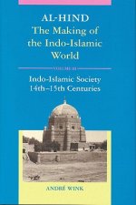 Al-Hind, Volume 3 Indo-Islamic Society, 14th- 15th Centuries