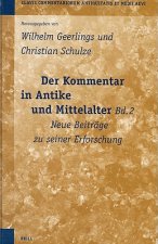 Der Kommentar in Antike Und Mittelalter, Bd. 2: Neue Beitrage Zu Seiner Erforschung