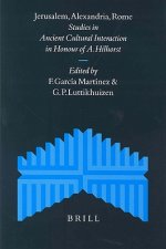 Jerusalem, Alexandria, Rome: Studies in Ancient Cultural Interaction in Honour of A. Hilhstudies in Ancient Cultural Interaction in Honour of A. Hi