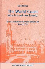 Rosenne's the World Court, What It Is and How It Works