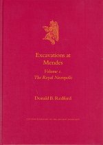 Excavations at Mendes: Volume 1. the Royal Necropolis